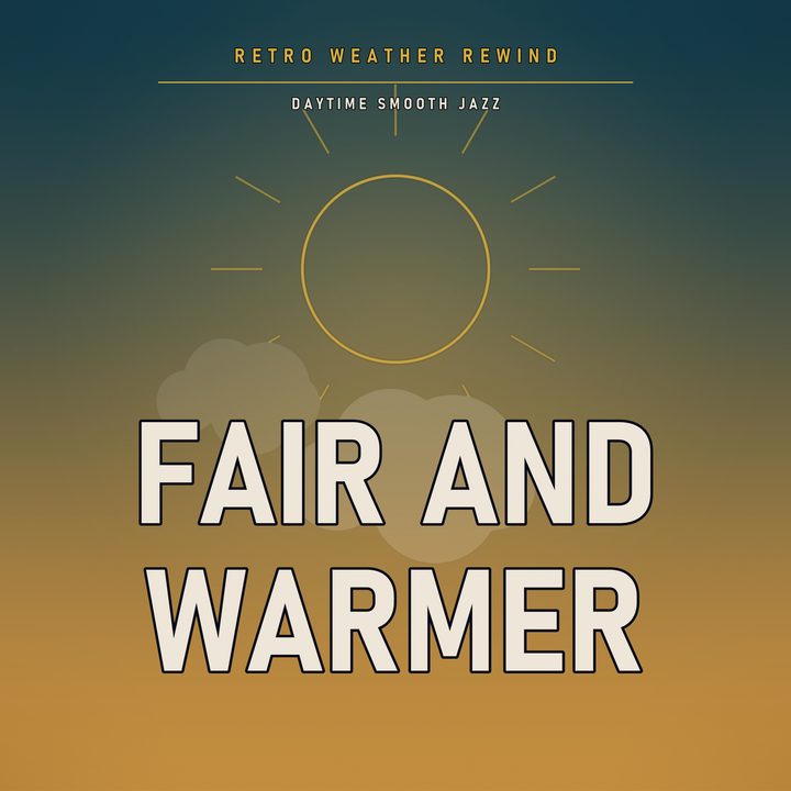 Fair and Warmer album cover — Daytime Smooth Jazz by Retro Weather Rewind