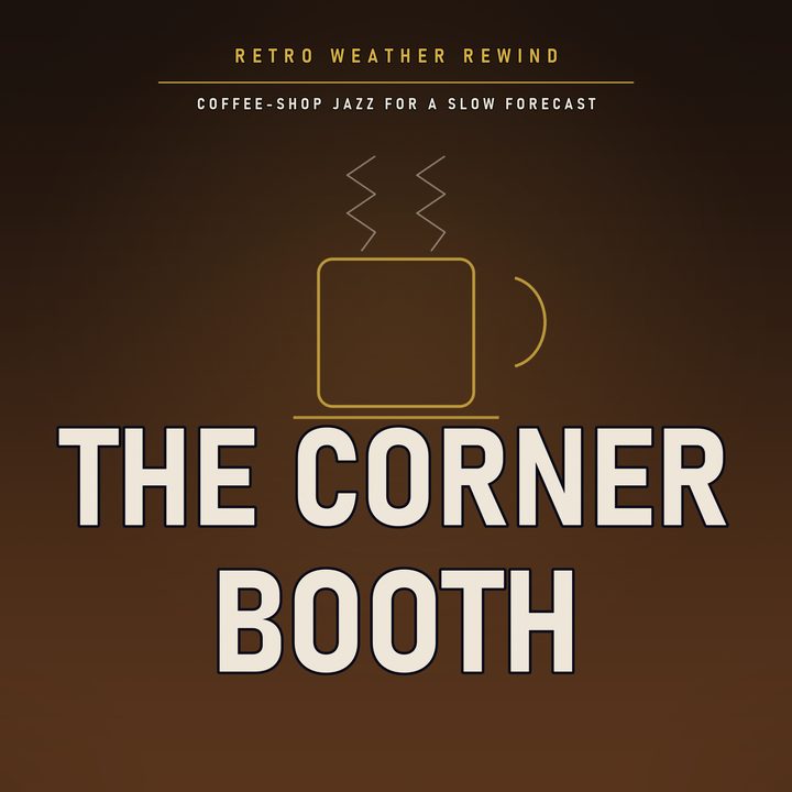The Corner Booth album cover — Coffee-Shop Jazz for a Slow Forecast by Retro Weather Rewind